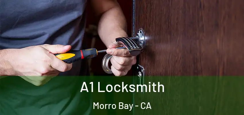  A1 Locksmith Morro Bay - CA