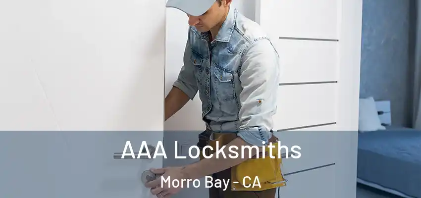  AAA Locksmiths Morro Bay - CA