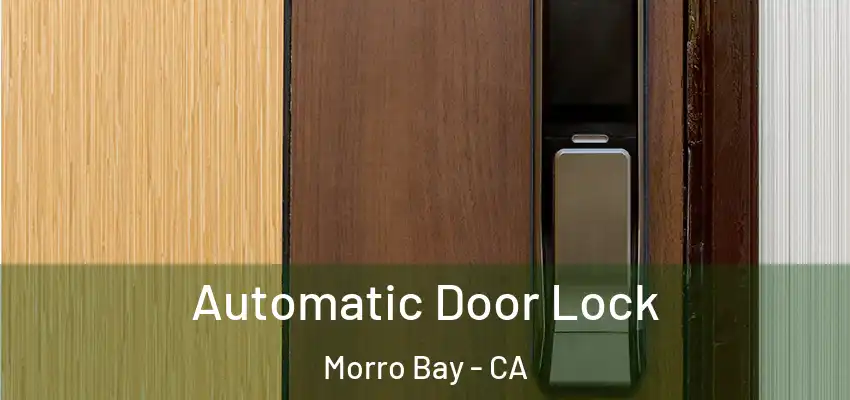 Automatic Door Lock Morro Bay - CA