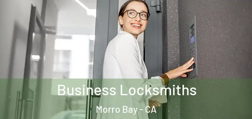  Business Locksmiths Morro Bay - CA