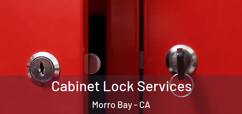  Cabinet Lock Services Morro Bay - CA
