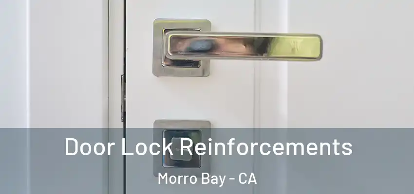 Door Lock Reinforcements Morro Bay - CA