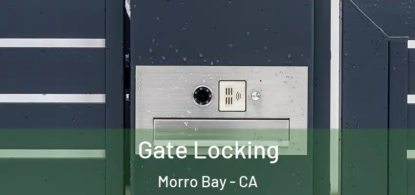 Gate Locking Morro Bay - CA