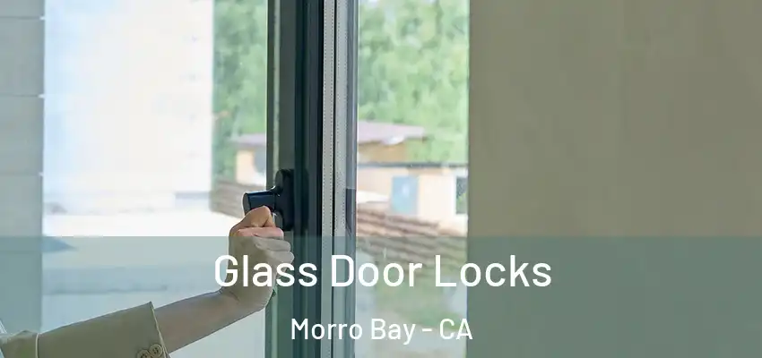  Glass Door Locks Morro Bay - CA
