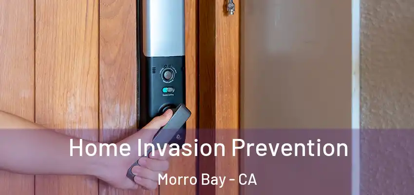 Home Invasion Prevention Morro Bay - CA