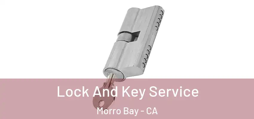  Lock And Key Service Morro Bay - CA