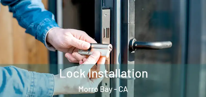  Lock Installation Morro Bay - CA
