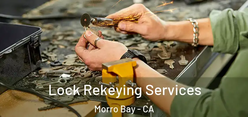  Lock Rekeying Services Morro Bay - CA