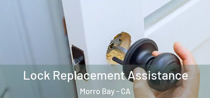  Lock Replacement Assistance Morro Bay - CA