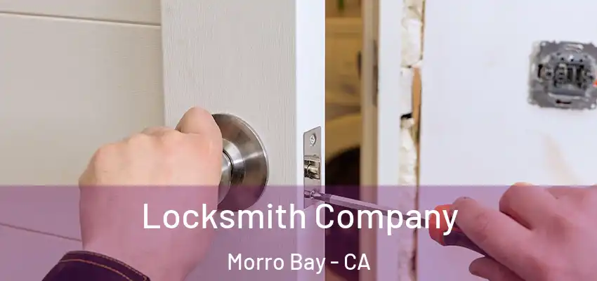  Locksmith Company Morro Bay - CA