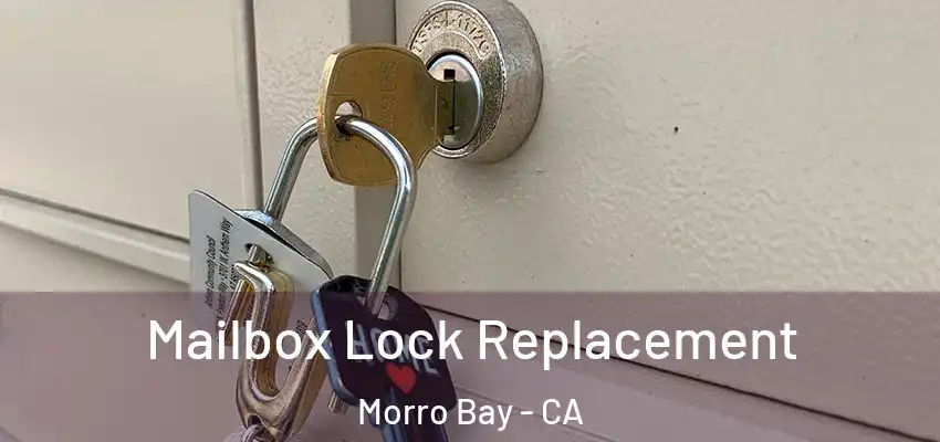  Mailbox Lock Replacement Morro Bay - CA