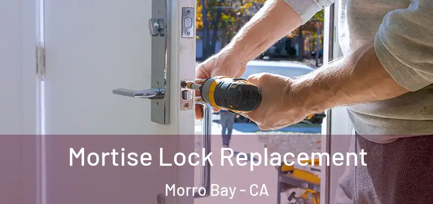  Mortise Lock Replacement Morro Bay - CA
