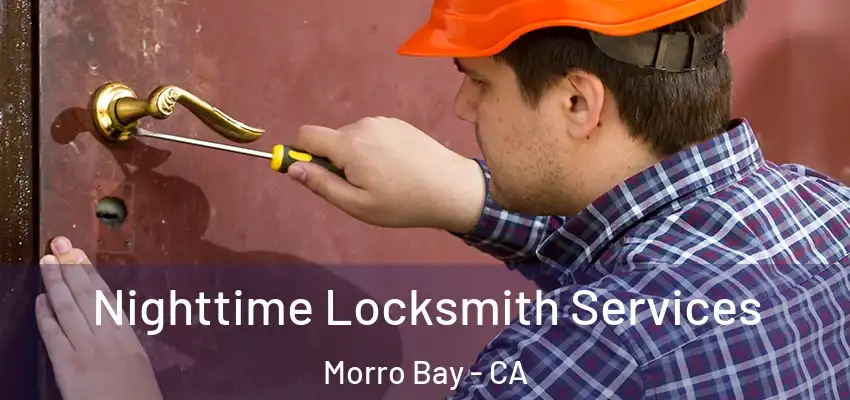  Nighttime Locksmith Services Morro Bay - CA