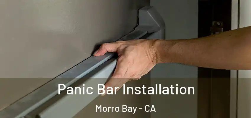  Panic Bar Installation Morro Bay - CA